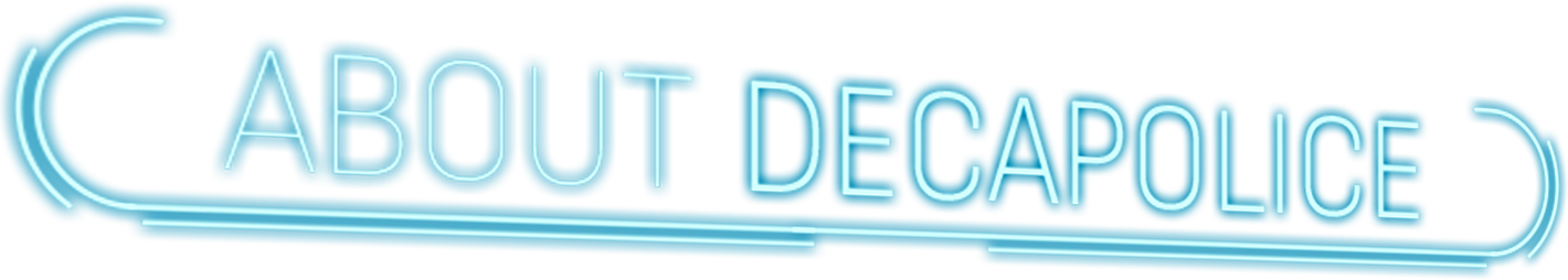 ABOUT DECAPOLICE